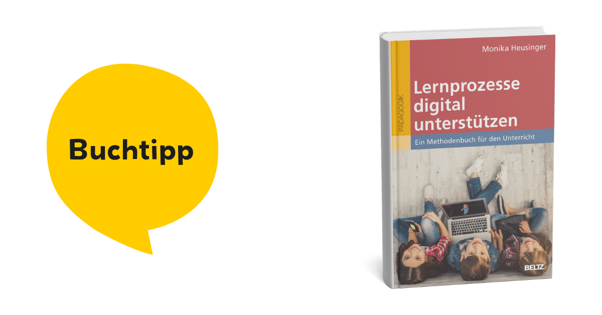 „Lernprozesse digital unterstützen: Ein Methodenbuch für den Unterricht.”